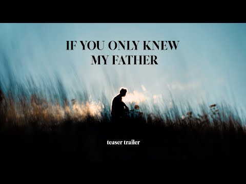 If You Only Knew My Father: Teaser Trailer