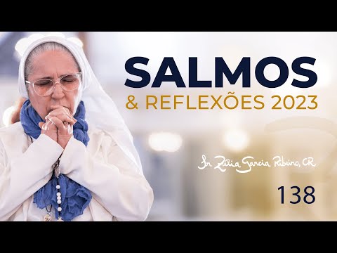 Sister Zelia - Psalm 138 and Reflection