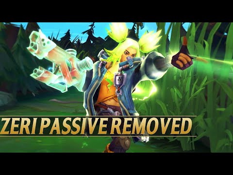 ZERI PASSIVE REMOVED - League of Legends