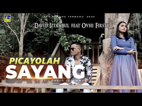 David Iztambul feat Ovhi Firsty - PICAYOLAH SAYANG [Official Music Video] Lagu Minang Terbaru 2020