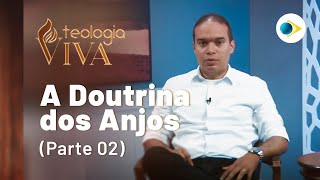 A Queda dos Anjos | A Doutrina dos Anjos (Parte 2) | TEOLOGIA VIVA