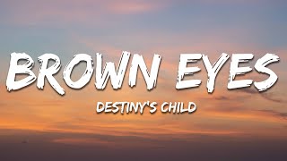 Brown Eyes - Destiny&#39;s Child (Lyrics)