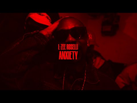L-Zee Roselli - "Anxiety" (Official Music Video)