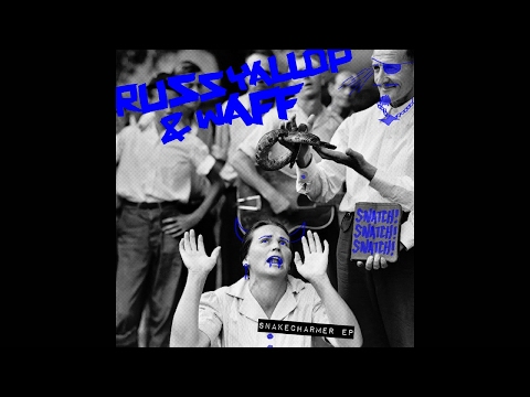 Russ Yallop, wAFF - Snakecharmer (Gorge Remix) [Snatch! Records]