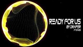 【Indie Dance】Draper - Ready For Us (feat. Sykes)
