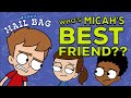 Micah's Mailbag - WHO IS MICAH'S BEST FRIEND?!