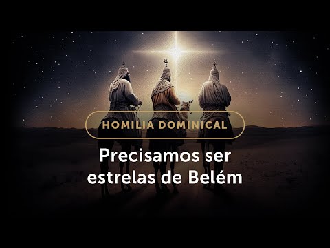 Homilia | Vamos esperar uma estrela do céu converter os pagãos? (Solenidade da Epifania do Senhor)