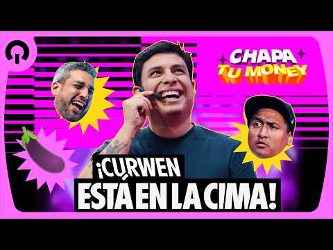 ¡CURWEN ESTÁ EN LA CIMA! | CHAPA TU MONEY | CTM