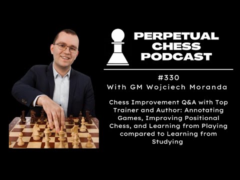 Chess Improvement Q & A with Top Trainer and Author, GM Wojciech Moranda