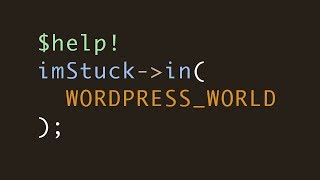 Help Me, I'm Stuck in Wordpress World!