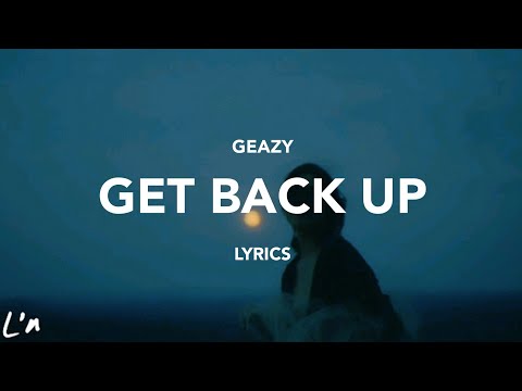 GEAZY - Get Back Up (lyrics)