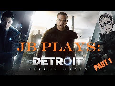 JB Plays: Detroit Become Human Part 1