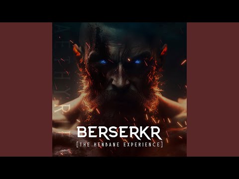 Berserkr (The Henbane Experience)