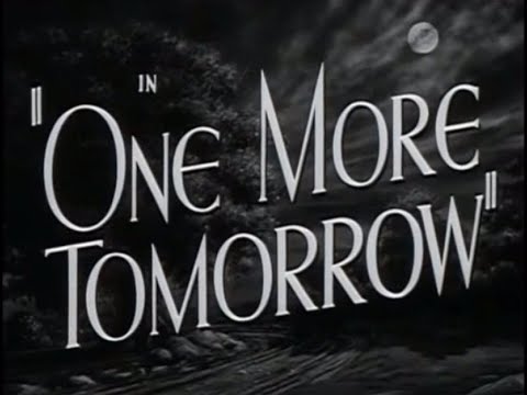 One More Tomorrow (1946) - Main Title & Ending Card "Titles" - (WB - 1946)