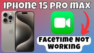 FaceTime Not Working Problem Fixed iPhone 15 Pro Max {Easy Method}