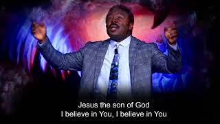 Jesus the  son  of God, I believe in You