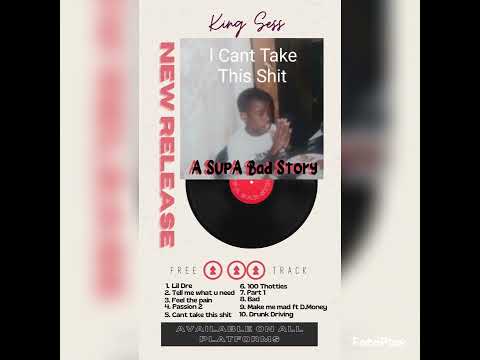 King Sess ft D Money - I Cant Take This Sh!t (A SupaBad Story) Album