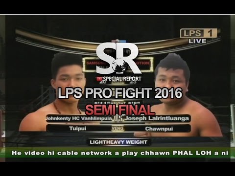 SR : LPS Pro Fight 2016 | Light Heavy Weight | Johnkenty HC Vanhlimpuia vs Joseph Lalrintluanga