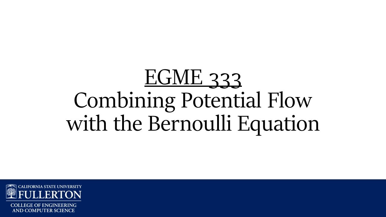 EGME-333: Bernoulli Equation with Potential Flow Solutions - CSU Fullerton Mechanical Engineering