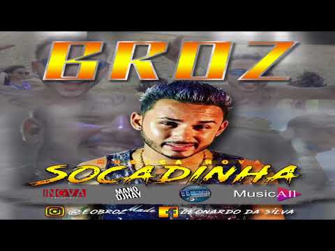 MC BROZ - SOCADINHA - MÚSICA NOVA