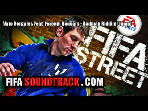 Vato Gonzales Feat. Foreign Beggars - Badman Riddim (Jump) - FIFA Street 2012 Soundtrack