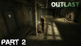 Outlast | Part 2 | Gameplay Walkthrough
