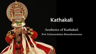 Kalamandalam Balasubramanian about the Aesthetics of Kathakali