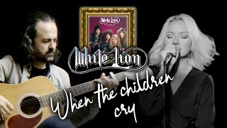 When The Children Cry - White Lion (Alyona ft. İlker Batmaz)