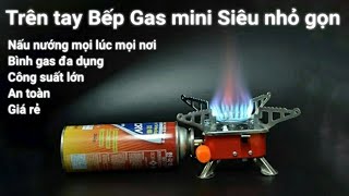 Bếp Gas mini bỏ túi siêu nhỏ gọn dùng cho phượt thủ dã ngoại