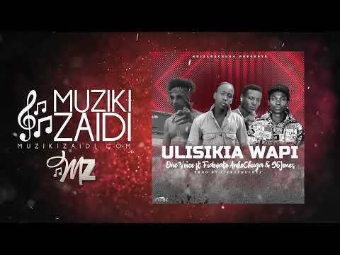 One Voice ft Fido Vato, Anko Chuga & 96 Jones - Uliskia Wapi (Official Audio)