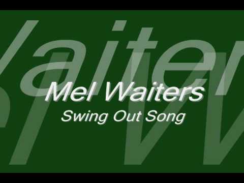 Mel Waiters-Swing out song