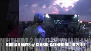 Ruslan Mays @ Global Gathering UA 10.07.10