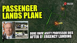 Experienced PASSENGER LANDS PLANE After Duke Professor Piloting Aircraft Has FATAL Medical Emergency