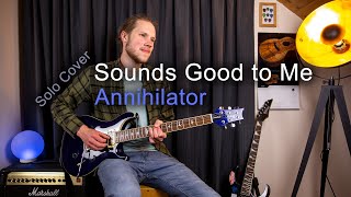 Sounds Good to Me - Annihilator (Guitar Solo Cover)