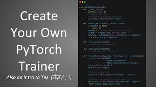 Build Your Own PyTorch Trainer!
