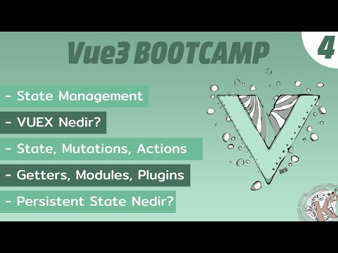 #Vue3 Bootcamp #4 | Vuex4 ile State Management | Neden Vuex Kullanmalıyız? | Persistent State Nedir?
