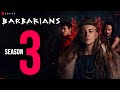 Barbarians Season 3 Release Date Updates | Will There Be A Third Season Of Barbarians On Netflix?