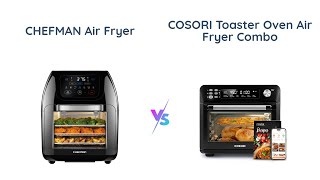 Chefman vs Cosori: Which Air Fryer Convection Oven Is Better