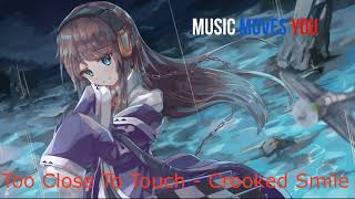 Too Close To Touch - Crooked Smile