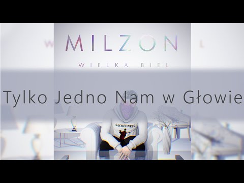 Milzon - Tylko Jedno Nam w Głowie | #WielkaBiel
