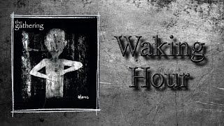 The Gathering - Waking Hour + Lyrics