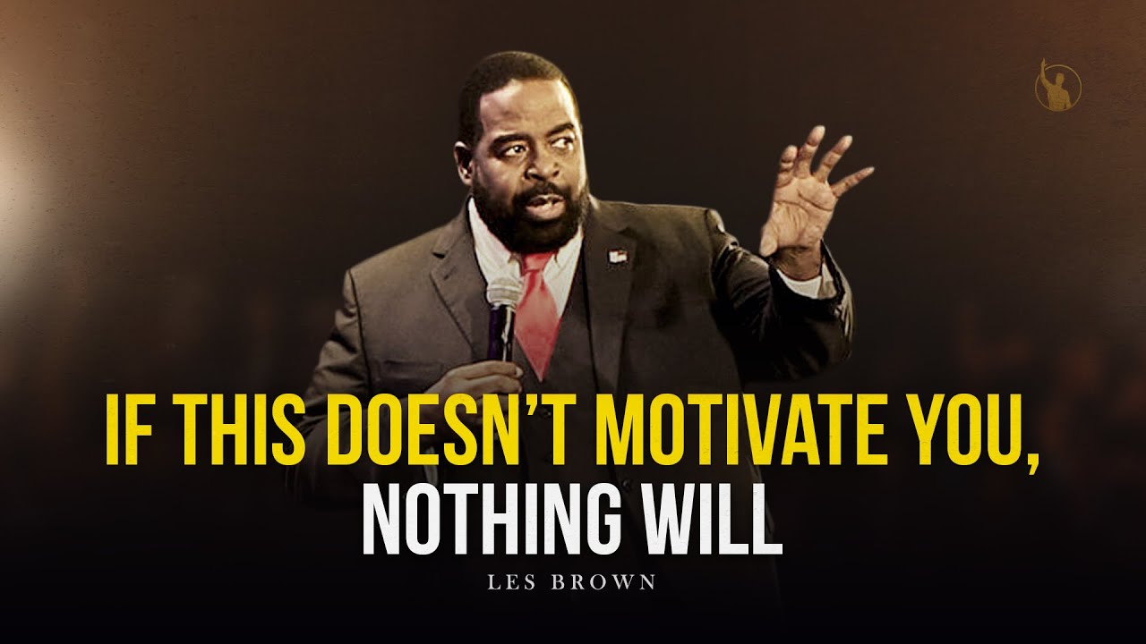 WATCH THIS EVERYDAY - Motivational Speech by Les Brown