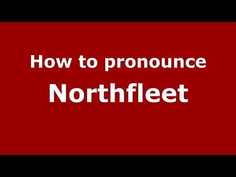 How to pronounce Northfleet