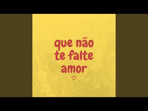 Que não te falte amor
