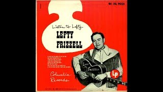 1916 Lefty Frizzell - If You&#39;ve Got The Money, I&#39;ve Got The Time.
