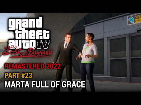 GTA 4 The Lost and Damned (Remastered 2022) Part 23 - Marta Full of Grace