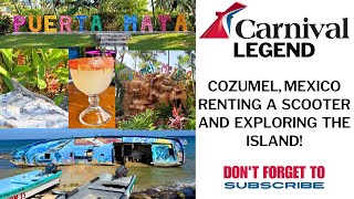 Carnival Legend Day 3 - Exploring Cozumel on a Scooter and Extra Special Margaritas