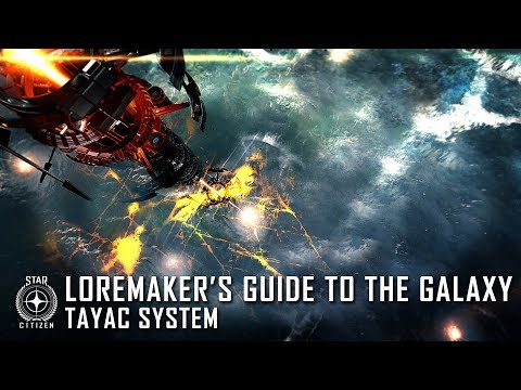 Star Citizen: Loremaker's Guide to the Galaxy - Tayac System
