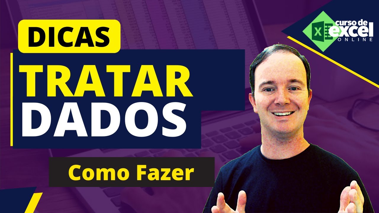 3 Dicas Práticas sobre Tratamento de Dados no Excel