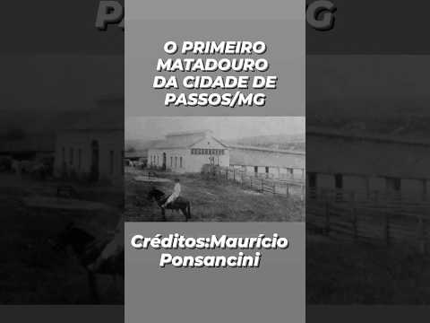 O PRIMEIRO MATADOURO DA CIDADE DE PASSOS/MG #passosmg #minasgerais #shorts #historia #shortvideo